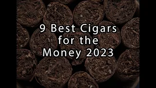 9 Best Cigars for the Money in 2023