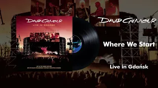 David Gilmour - Where We Start (Live In Gdansk Official Audio)