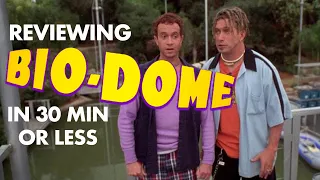 Bio-Dome:  A Movie Review In Under 30 Min