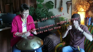 Handpan and Mouth Harp - Rhythm 4, Jan 7, 2018