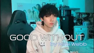 Mimi Webb - Good Without (Heon Seo cover)