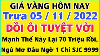 Giá vàng hôm nay 9999 ngày 5/11/2022 | GIÁ VÀNG MỚI NHẤT || Bảng Giá Vàng SJC 9999 24K 18K 14K 10K