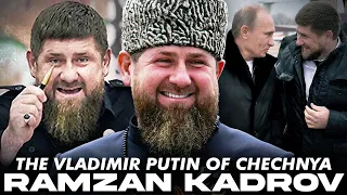 Ramzan Kadyrov: The Putin of Chechnya