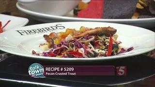 Recipe # 5209 Pecan Crusted Trout Chef Kris Horton Firebirds Wood Fired Grill