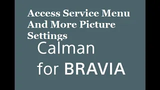 How To: Sony A80J A90J Service Menu And Add More Picture Modes and Settings With Calman For Bravia