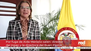 Red+ | Por fuga de Aída Merlano salen: director del Inpec y la directora del Buen Pastor