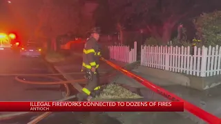 Illegal fireworks connected to dozens of fires in Antioch