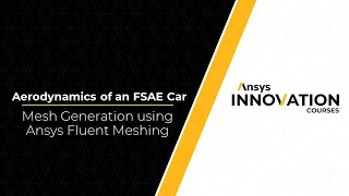 Mesh Generation for an FSAE Car Using Ansys Fluent – Lesson 2