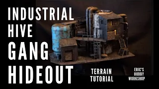 40K Terrain - INDUSTRIAL HIVE GANG HIDEOUT! - Scratch build tutorial for Necromunda, Kill Team