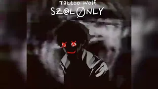 Tattoo Wolf - SZ@LØNLY (Official Music) ANARCHY BOY