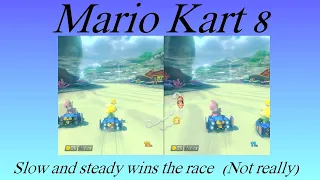 Mario Kart 8 - Slow and steady wins the race (Not really)