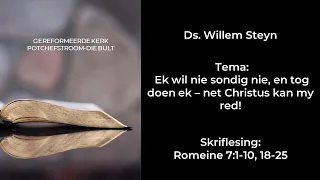 12 Mei 2024 Erediens Ds. Willem Steyn Romeine 7:1-10, 18-25