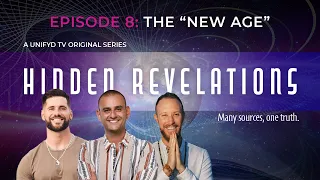 HIDDEN REVELATIONS | Episode 8 | The "New Age"