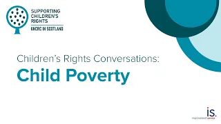 Children's Rights Conversations: Child Poverty