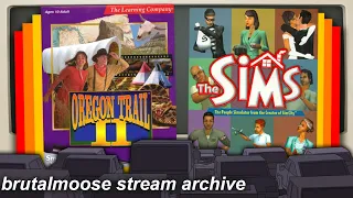 Oregon Trail II & The Sims