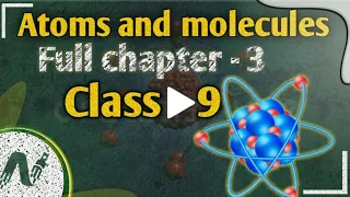 Atoms and molecules class 9|complete chapter-3| cbse |ncert |Class9science |