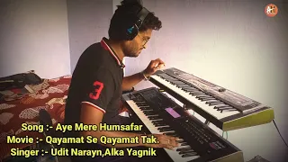 AYE MERE HUMSAFAR | INSTRUMENTAL COVER 🎹 Qayamat Se Qayamat Tak ( Use 🎧 For Better Quality