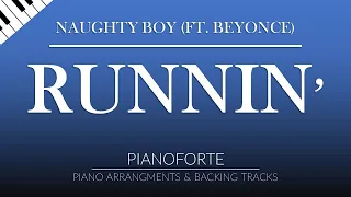 Naughty Boy (Ft. Beyonce) - Runnin' - Piano Karaoke / Instrumental / Piano Cover | PianoForte