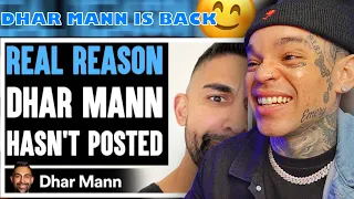 Dhar Mann - The Real REASON Dhar Mann HASN'T POSTED... [reaction]