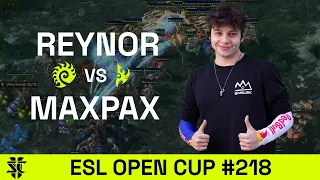 Reynor VS MaxPax | ESL Open Cup #218 Europe