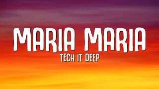 MARIA MARIA (Lyrics) - TECH IT DEEP