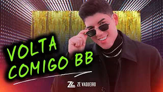 Volta comigo bb - Zé Vaqueiro (Clipe Oficial) / Melhor Música / As Mais Tocadas