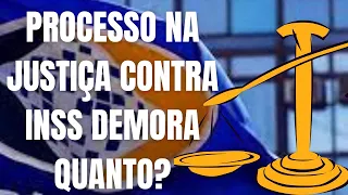 Quanto tempo um Processo na Justiça Contra o Inss quanto tempo demora para o juiz dar a Sentença