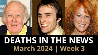 Who Died: March 2024 Week 3 | News
