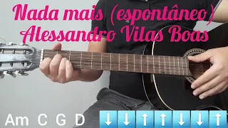 Nada mais(espontâneo) Alessandro Vilas Boas, video aula de violão