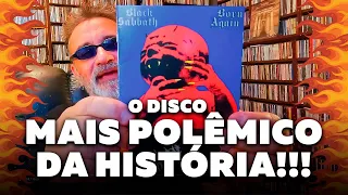 Black Sabbath - Born Again - O Mais Polêmico da História