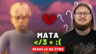 MATA "💔 (ZŁAMANE SERCE) + 🙁" | REAKCJA NA ŻYWO 🔴