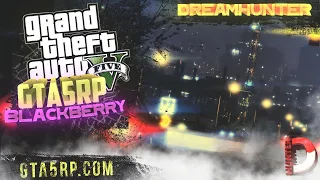 GTA 5 RP BLACKBERRY✔2 фракции против нас   Промокод "dream"