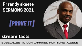 Randy Skeete 2021 Sermon ( Prove It )