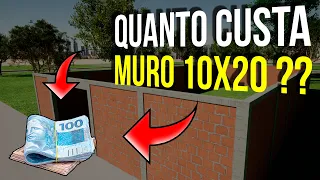 Quanto CUSTA construir MURO 10X20,  MATERIAL e MÃO DE OBRA ??