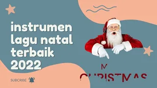 INSTRUMENT NATAL TERINDAH 2022 - NON STOP LAGU NATAL TANPA IKLAN