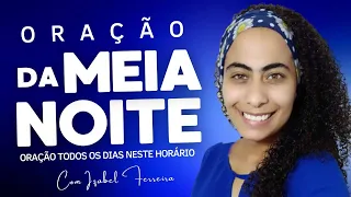 09/05/2024 -  ORAÇÃO DA MEIA NOITE  COM IZABEL FERREIRA