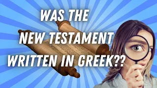 Was the New Testament Written in Greek?