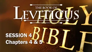 Leviticus Session 4 of 16 (Chapters 4&5) with Chuck Missler