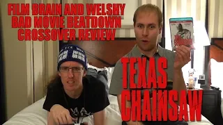 Bad Movie Beatdown (w/ Welshy): Texas Chainsaw (REVIEW)