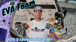 EVA FOAM! The hull truth! "Tips and Tricks for Professional Install"