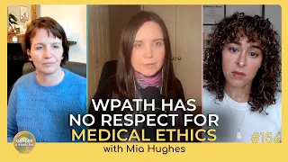 EP 156: "WPATH Has No Respect for Medical Ethics" with Mia Hughes