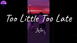 JoJo - Too Little Too Late (Lyric Video)