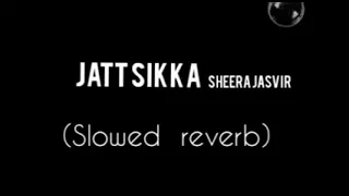 Jatt sikka by sheera jasvir  slowed reverb