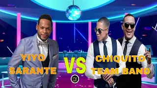 MIX YIYO SARANTE vs CHIQUITO TEAM BAND