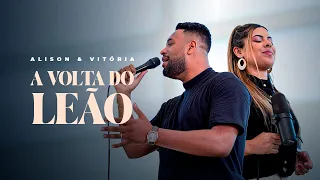 Alison & Vitória - A Volta do Leão (Vídeo Oficial)