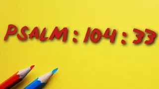 BIBLE VERSE | PSALM : 104 : 33 | WE ARE BELIEVERS - OFFICIAL PAGE