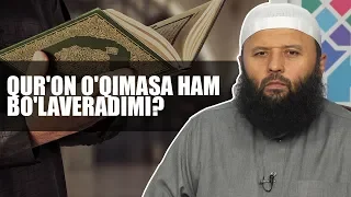 Qur'on o'qimasa ham bo'laveradimi? | Shayx Sodiq Samarqandiy