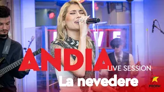 ANDIA - La nevedere  | PROFM LIVE Session