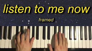 framed - listen to me now (Piano Tutorial Lesson)