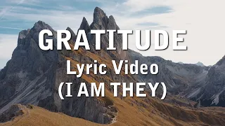 Gratitude Lyric Video (I AM THEY Cover)